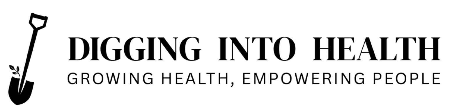 DIGGING INTO HEALTH: Growing Heath, Empowering Patients